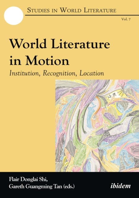World Literature in Motion - Institution, Recognition, Location - Institution, Recognition, Location
