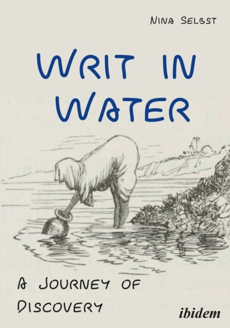 Writ in Water ¿ A Journey of Discovery - A Journey of Discovery