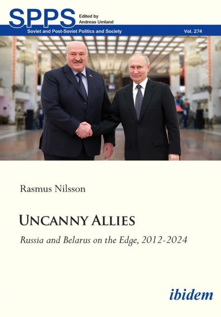Uncanny Allies - Russia and Belarus on the Edge, 2012–2024