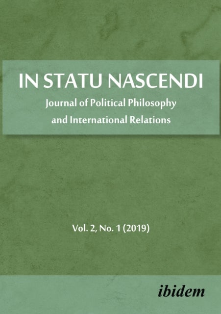 In Statu Nascendi ¿ Journal of Political Philosophy and International Relations 2019/1 - Journal of Political Philosophy and International Relations 2019/1