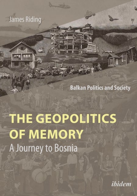 The Geopolitics of Memory - A Journey to Bosnia