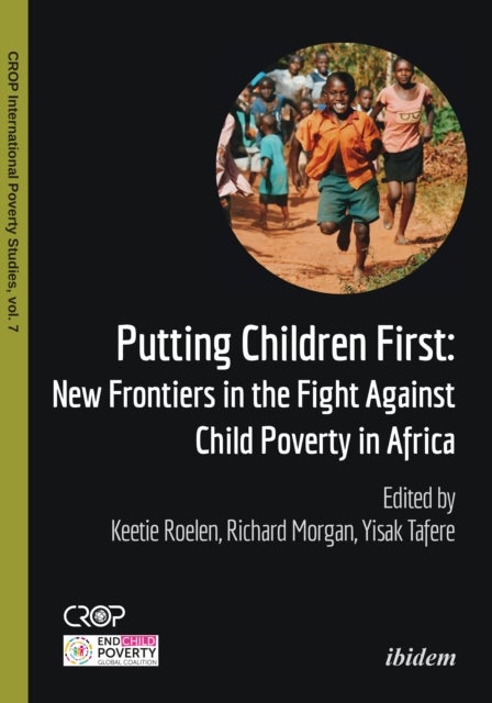 Putting Children First - New Frontiers in the Fight Against Child Poverty in Africa - New Frontiers in the Fight Against Child Poverty in Africa