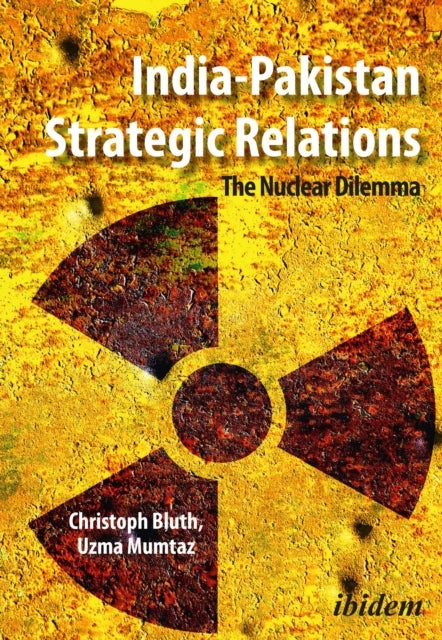 India¿Pakistan Strategic Relations ¿ The Nuclear Dilemma - The Nuclear Dilemma