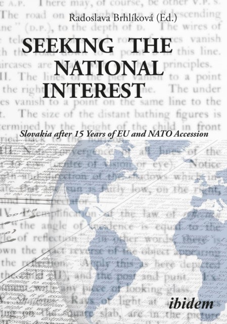 Seeking the National Interest ¿ Slovakia after 15 Years of EU and NATO Accession - Slovakia after 15 Years of EU and NATO Accession