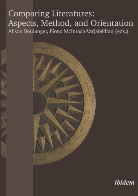 Comparing Literatures: Aspects, Method, and Orientation - Proceedings of the 8th Congress of the European Society of Comparative Literature (ESCL-SELC)