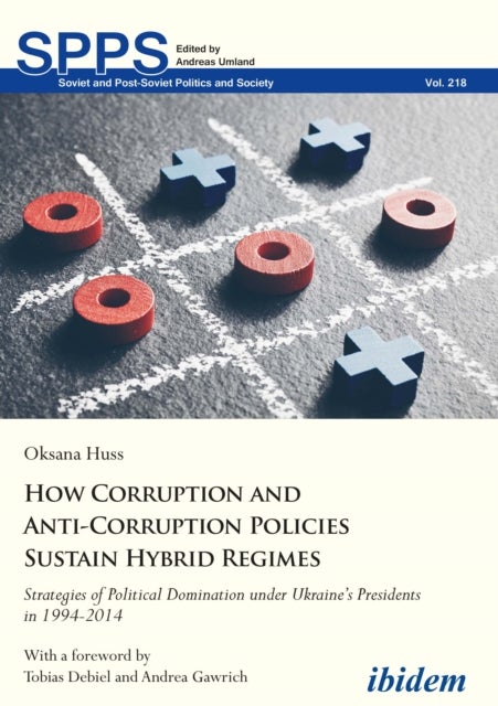 How Corruption and Anti-Corruption Policies Sust - Strategies of Political Domination Under Ukraine' - Strategies of Political Domination under Ukraine’s Presidents in 1994-2014