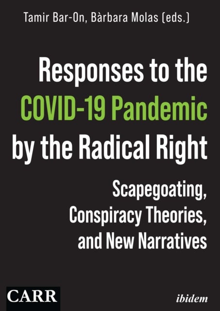 Responses to the COVID-19 Pandemic by the Radica - Scapegoating, Conspiracy Theories, and New Narrat - Scapegoating, Conspiracy Theories and New Narratives