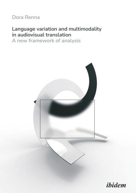 Language Variation and Multimodality in Audiovisual Translation - A New Framework of Analysis