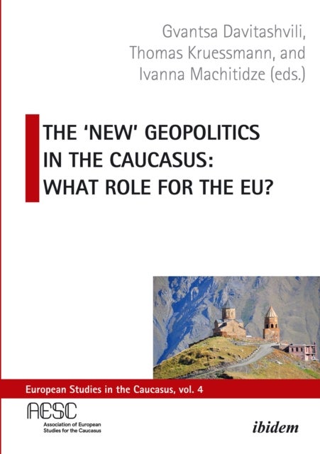 The 'New' Geopolitics in the Caucasus - What Role for the EU?