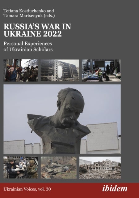 Russia’s War in Ukraine 2022 - Personal Experiences of Ukrainian Scholars