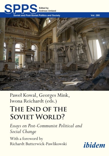The End of the Soviet World? Essays on Post-Communist Political and Social Change