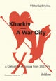 Kharkiv—A War City