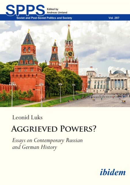 Aggrieved Powers? - Essays on Contemporary Russian and German History