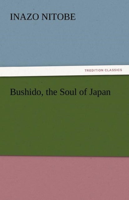 Bushido, the Soul of Japan