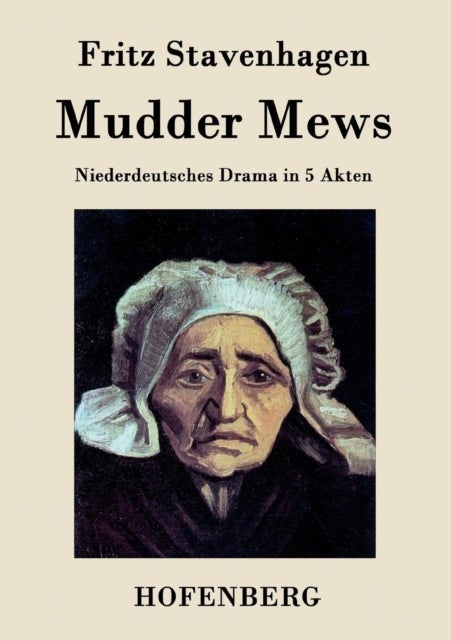 Mudder Mews - Niederdeutsches Drama in 5 Akten