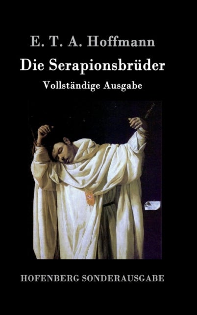 Die Serapionsbruder - Vollstandige Ausgabe