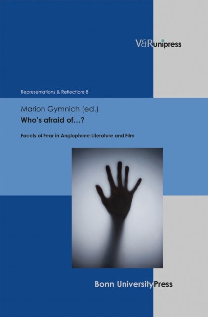 Who’s afraid of…? - Facets of Fear in Anglophone Literature and Film