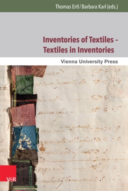 Inventories of Textiles – Textiles in Inventories - Studies on Late Medieval and Early Modern Material Culture