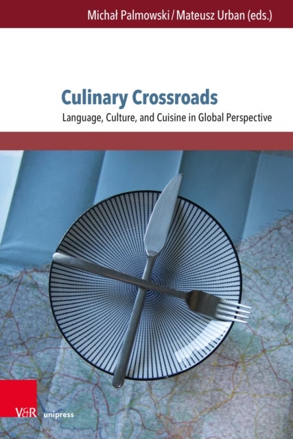 Culinary Crossroads - Language, Culture, and Cuisine in Global Perspective