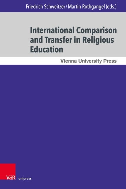 International Comparison and Transfer in Religious Education - The Projects “RE at Schools in Europe” and “International Knowledge Transfer” in Dialogue