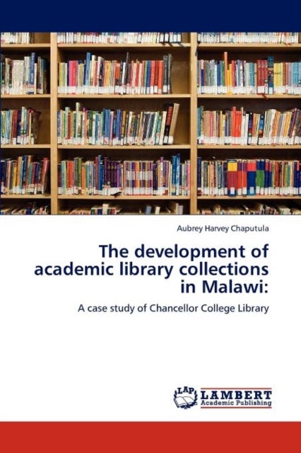 The development of academic library collections in Malawi
