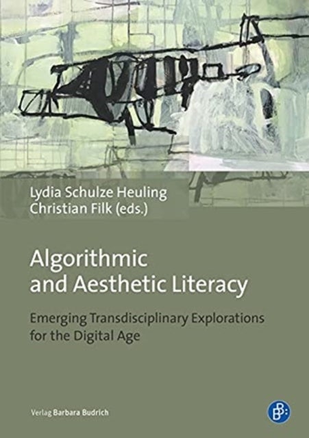Algorithmic and Aesthetic Literacy - Emerging Transdisciplinary Explorations for the Digital Age