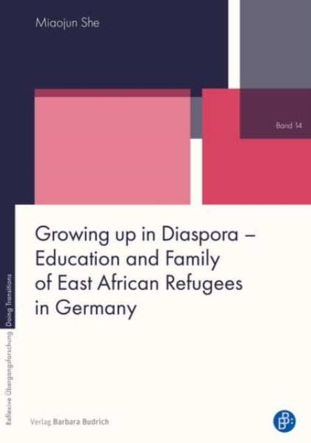 Growing Up in Diaspora – Education and Family of East African Refugees in Germany
