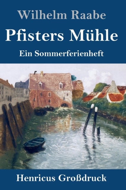 Pfisters Muhle (Gro¿ruck) - Ein Sommerferienheft