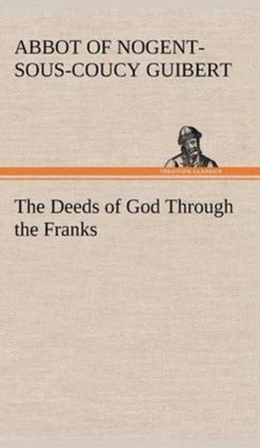 The Deeds of God Through the Franks