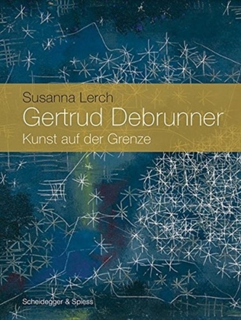 Gertrud Debrunner (1902-2000) - Kunst Auf Der Grenze