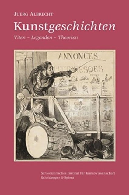 Kunstgeschichten - Viten - Legenden - Theorien