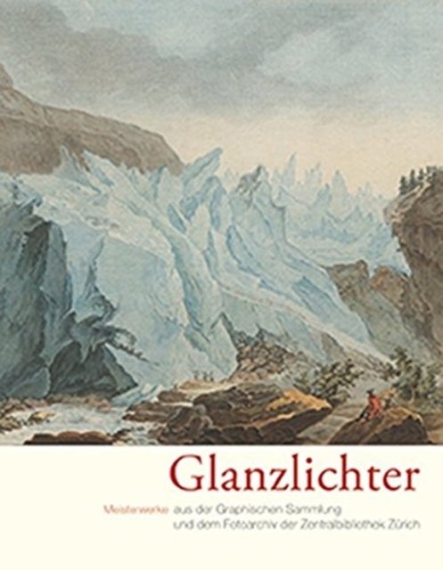 Glanzlichter - Meisterwerke Aus Der Graphischen Sammlung Und Dem Fotoarchiv