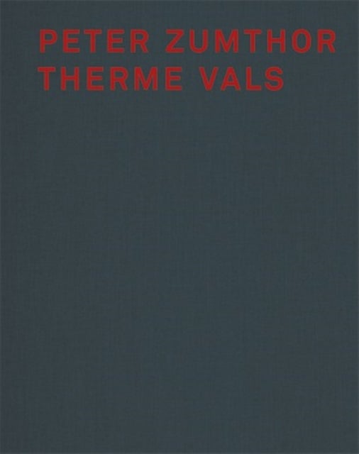 Peter Zumthor - Therme Vals