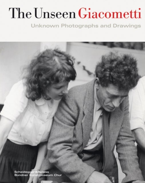 The Unseen Giacometti - Unknown Photographs and Drawings