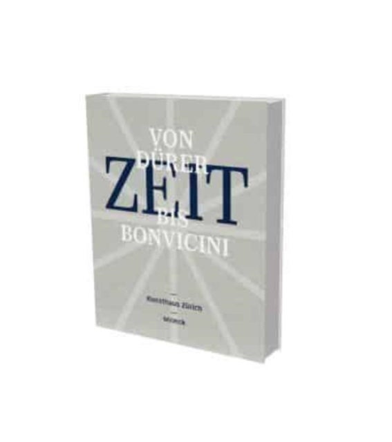 Zeit (Time) - From Durer to Bonvicini - Cat. Kunsthaus Zurich, in Cooperation with Musee International d'Horologie, La Chaux-de Fonds, and Arts at Cern