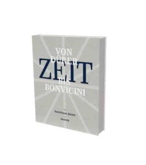 Zeit (Time) - From Durer to Bonvicini - Cat. Kunsthaus Zurich, in Cooperation with Musee International d'Horologie, La Chaux-de Fonds, and Arts at Cern