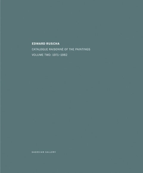 Edward Ruscha - Catalogue Raisonne of the Paintings: Volume Two: 1971-1982