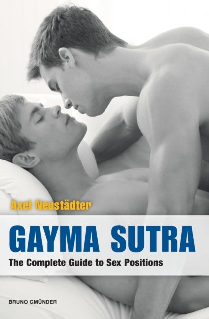 Gayma Sutra - The Complete Guide to Sex Positions
