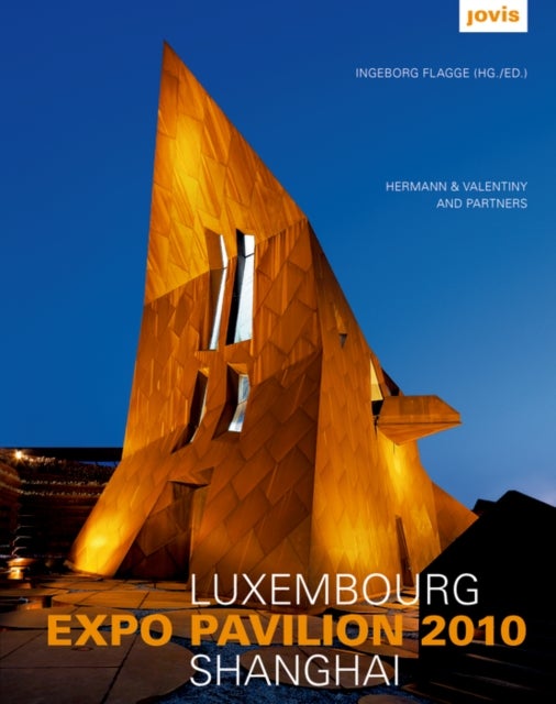 Luxembourg Expo Pavillon Shanghai - HERMANN & VALENTINY and Partners