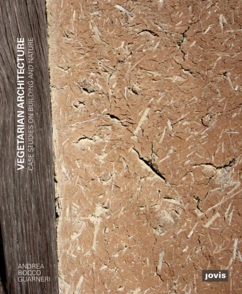 Vegetarian Architecture - Case Studies on Building and Nature