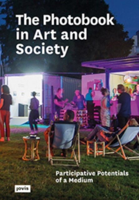 The Photobook in Art and Society - Participative Potentials of a Medium