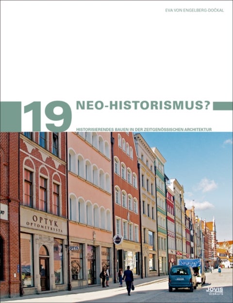 Neo-Historismus? - Historisierendes Bauen in der zeitgenossischen Architektur