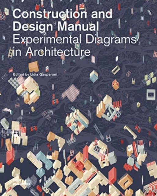 Experimental Diagrams in Architecture - Construction and Design Manual