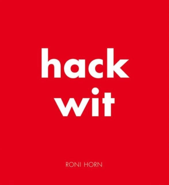 Hack Wit - Roni Horn