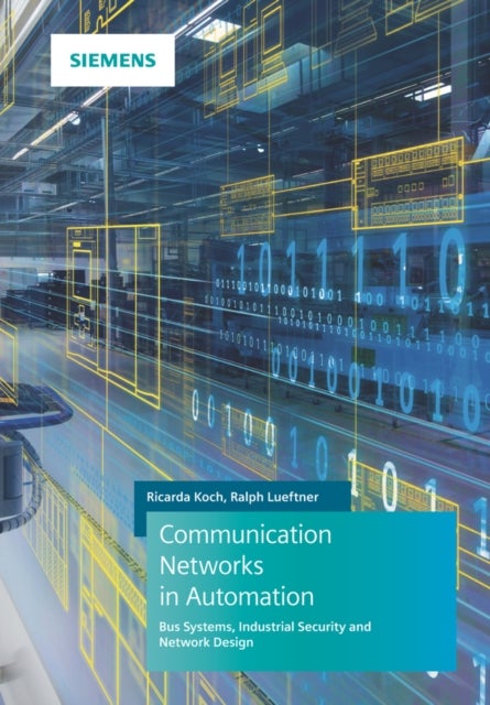 Communication Networks in Automation - Bus Systems. Components. Configuration and Management. Protocols. Security