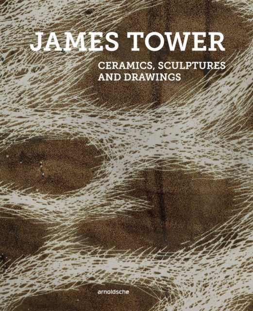 James Tower - Ceramics, Sculptures and Drawings