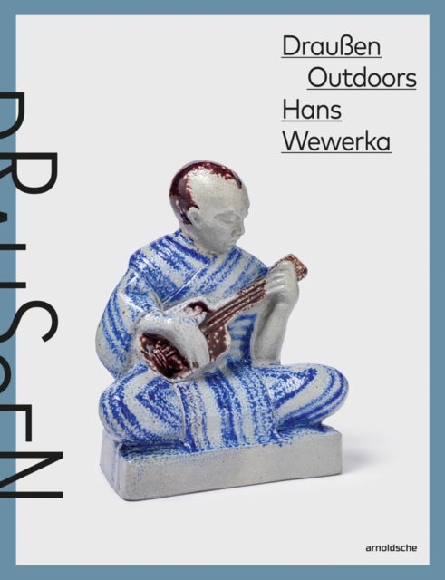 Hans Wewerka Outdoors – Draußen - Stoneware Street Scenes / Straßenszenen in Steinzeug