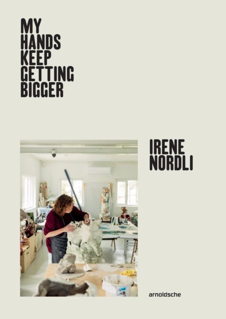 Irene Nordli - "My Hands Just Keep Getting Bigger"