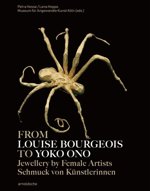 From Louise Bourgeois to Yoko Ono - Jewellery by Female Artists