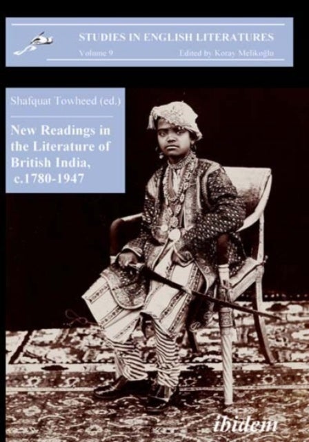 New Readings in the Literature of British India, c. 1780-1947